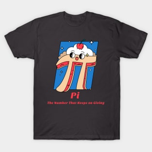 Pi, The Number That Keeps On Giving Funny math T-Shirt